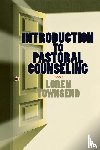 Townsend, Loren L. - Introduction to Pastoral Counseling