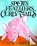 Tafuri, Nancy - Spots, Feathers, and Curly Tails