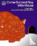 Kraus, Robert - Come Out and Play, Little Mouse