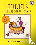 Henkes, Kevin - Julius, the Baby of the World