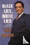 Brown, Tony - Black Lies, White Lies: The Truth According to Tony Brown