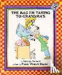 Neitzel, Shirley, Neithzel, Shirley - The Bag I'm Taking to Grandma's