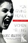 Mattison, Alice - Men Giving Money, Women Yelling: Intersecting Stories
