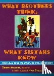 Millner, Denene - What Brothers Think, What Sistahs Know: The Real Deal on Love and Relationships