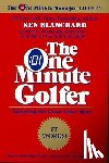 Blanchard, Ken - The One Minute Golfer: Enjoying the Great Game More