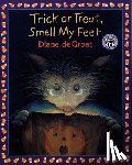 Groat, Diane De - Trick or Treat, Smell My Feet
