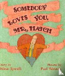 Eileen Spinelli, Paul Yalowitz - Somebody Loves You, Mr Hatch