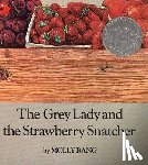 Bang, Molly - The Grey Lady and the Strawberry Snatcher