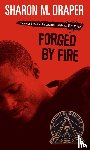 Draper, Sharon M. - FORGED BY FIRE