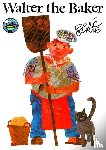 Carle, Eric - WALTER THE BAKER R/E