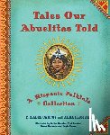 Ada, Alma Flor - TALES OUR ABUELITAS TOLD