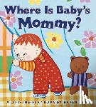 Katz, Karen - Where Is Baby's Mommy?: A Karen Katz Lift-The-Flap Book