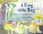 Wilson, Karma - A Frog in the Bog