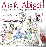 Cheney, Lynne - A is for Abigail: An Almanac of Amazing American Women