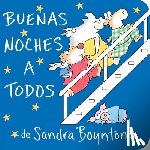 Boynton, Sandra - Boynton, S: Buenas Noches a Todos (the Going to Bed Book)