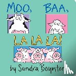 Boynton, Sandra - Moo, Baa, La La La!: Oversized Lap Board Book