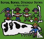Barton, Byron - Bones, Bones, Dinosaur Bones