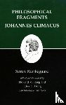 Kierkegaard, Søren - Philosophical Fragments, or a Fragment of Philosophy/Johannes Climacus, or De omnibus dubitandum est. (Two books in one volume)