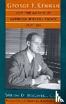 Miscamble, C.S.C. - George F. Kennan and the Making of American Foreign Policy, 1947-1950