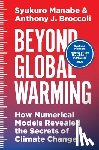 Manabe, Syukuro, Broccoli, Anthony J. - Beyond Global Warming