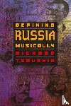 Taruskin, Richard - Defining Russia Musically