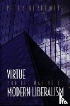 Berkowitz, Peter - Virtue and the Making of Modern Liberalism