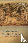 Rai, Mridu - HINDU RULERS MUSLIM SUBJECTS