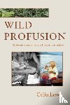 Lowe, Celia - Wild Profusion