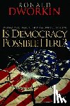Dworkin, Ronald - Is Democracy Possible Here?