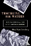 Greenberg, Cheryl Lynn - Troubling the Waters