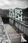 Maurer, Noel, Yu, Carlos - The Big Ditch