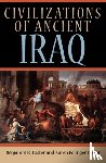 Foster, Benjamin R., Foster, Karen Polinger - Civilizations of Ancient Iraq