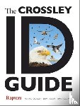 Crossley, Richard, Liguori, Jerry, Sullivan, Brian L. - The Crossley ID Guide Raptors
