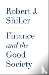 Shiller, Robert J. - Finance and the Good Society