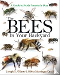 Wilson, Joseph S., Carril, Olivia Messinger - The Bees in Your Backyard