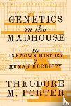 Theodore M. Porter - Genetics in the Madhouse