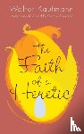Kaufmann, Walter A. - The Faith of a Heretic