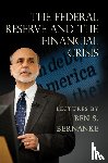 Bernanke, Ben S. - The Federal Reserve and the Financial Crisis
