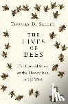Seeley, Thomas D. - The Lives of Bees