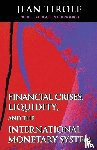 Tirole, Jean - Financial Crises, Liquidity, and the International Monetary System