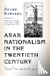 Dawisha, Adeed - Arab Nationalism in the Twentieth Century