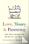 Doepke, Matthias, Zilibotti, Fabrizio - Love, Money, and Parenting