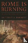 Barrett, Anthony A. - Rome Is Burning