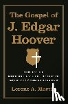 Martin, Lerone A. - The Gospel of J. Edgar Hoover