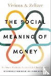 Zelizer, Viviana A. - The Social Meaning of Money