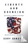 Gerstle, Gary - Liberty and Coercion