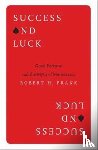 Frank, Robert H. - Success and Luck