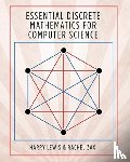 Lewis, Harry, Zax, Rachel - Essential Discrete Mathematics for Computer Science