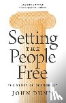 Dunn, John - Setting the People Free