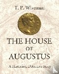 Wiseman, T.P. - The House of Augustus